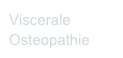 Viscerale 
Osteopathie
